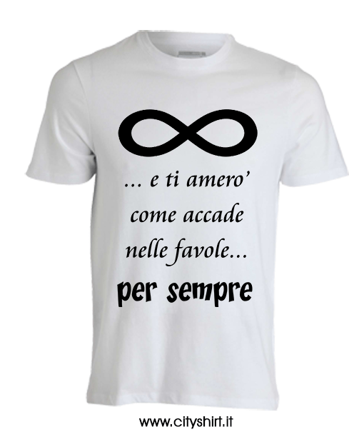 T-shirt ti amerò come accade nelle favole