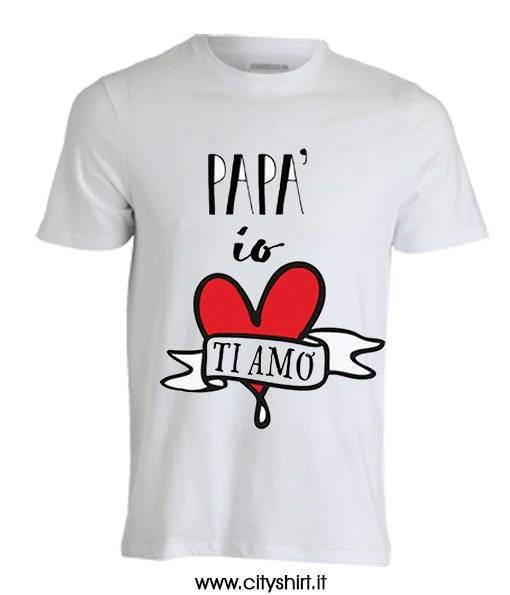 T-shirt Papà Io Ti Amo