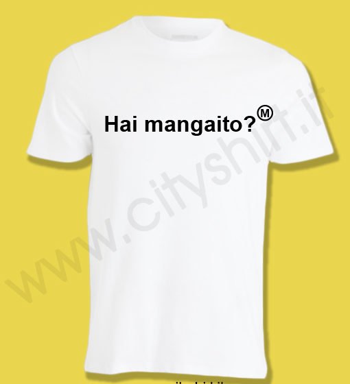 T-shirt Hai Mangiato?