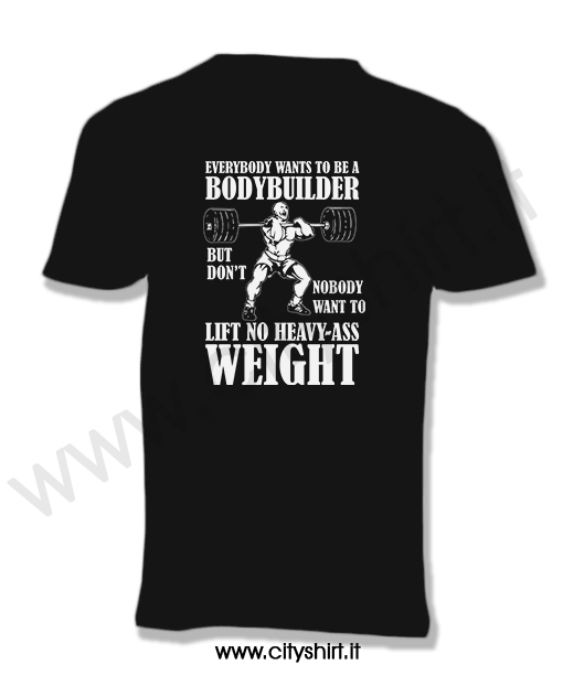 MAGLIETTA EVERYBODY WANTS TO BE A BODYBUILDER