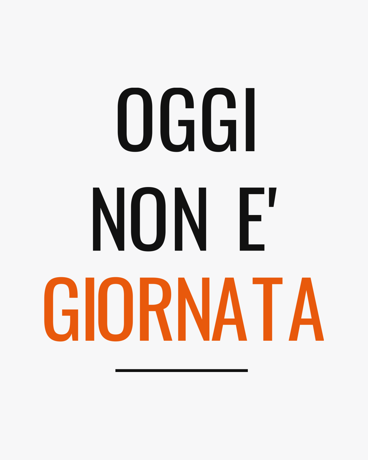 T-Shirt "OGGI NON E GIORNATA"