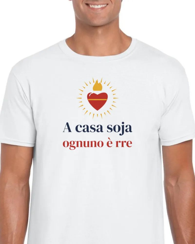 T-Shirt "A casa soja ognuno è rre"