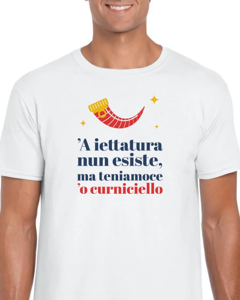 T-Shirt "'A iettatura nun esiste, ma teniamoce 'o curniciello"