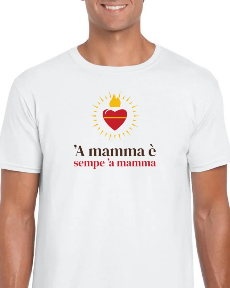 T-Shirt "'A mamma è sempe 'a mamma"
