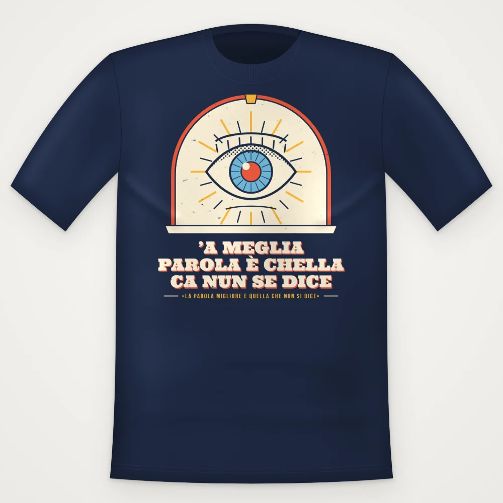T-Shirt "'A meglia parola è chella ca nun se dice"