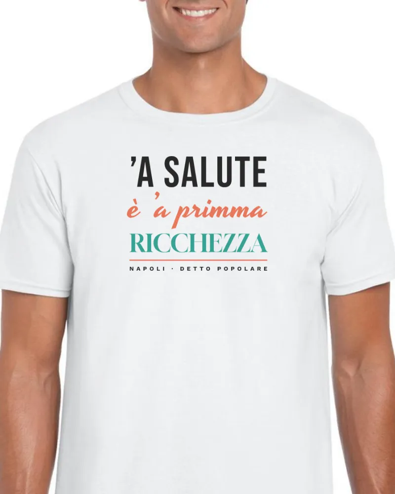 T-Shirt "'A salute è 'a primma ricchezza"