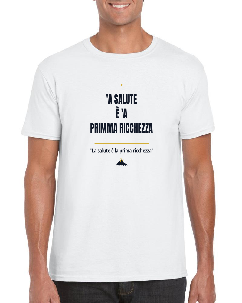 T-Shirt "'A salute è 'a primma ricchezza"