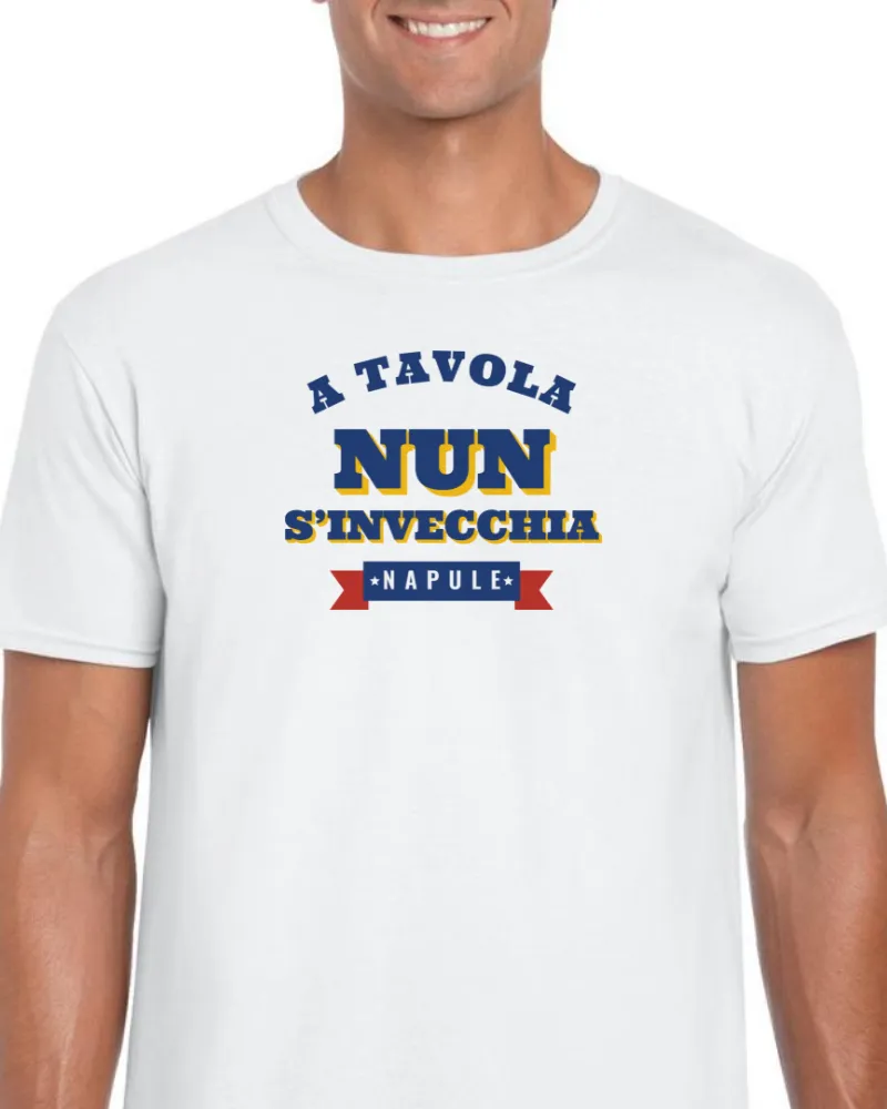 T-Shirt "A tavola nun s'invecchia"