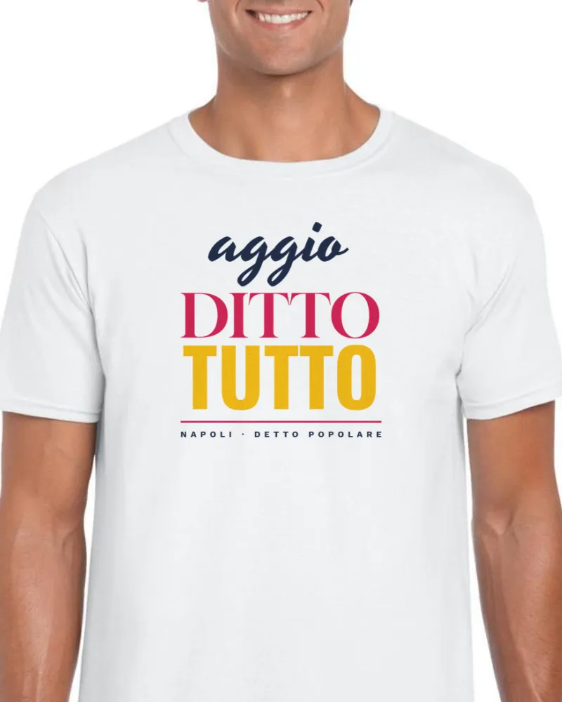 T-Shirt "Aggio ditto tutto"