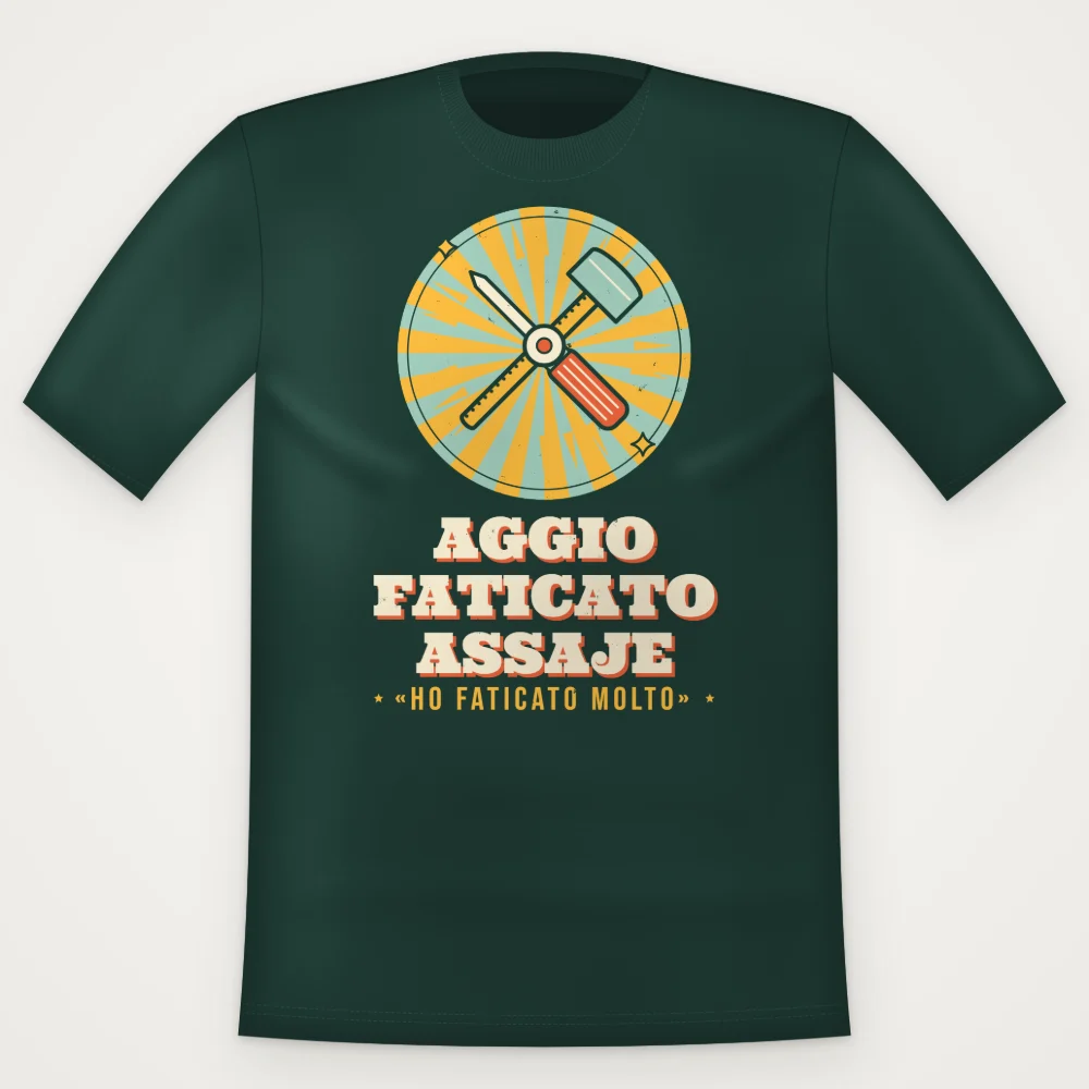 T-Shirt "Aggio faticato assaje"
