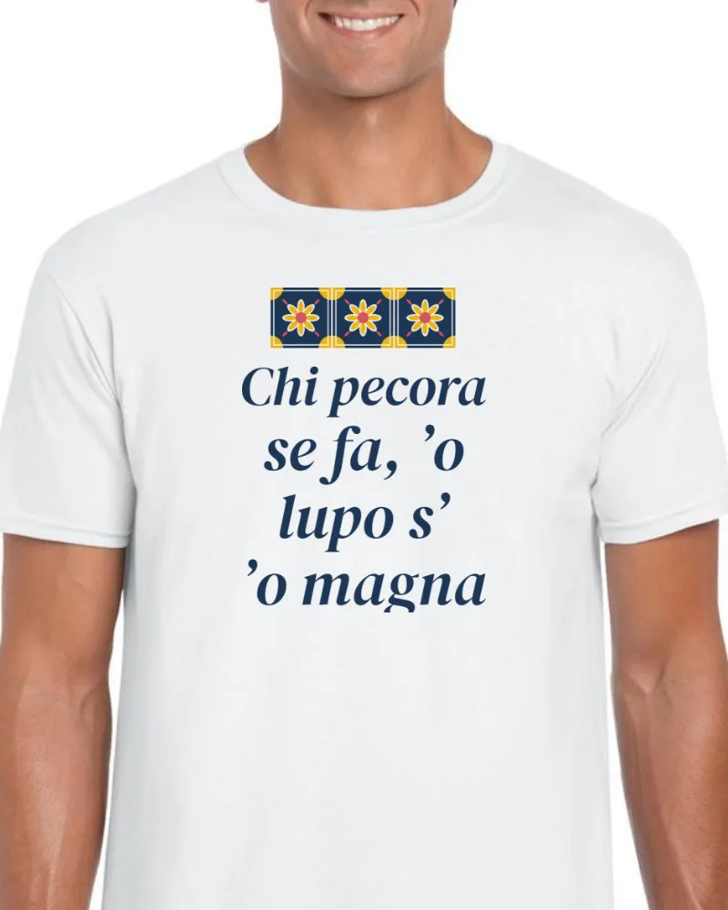 T-Shirt "Chi pecora se fa, 'o lupo s' 'o magna"