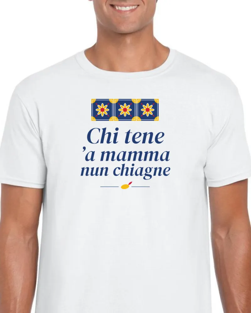 T-Shirt "Chi tene 'a mamma nun chiagne"