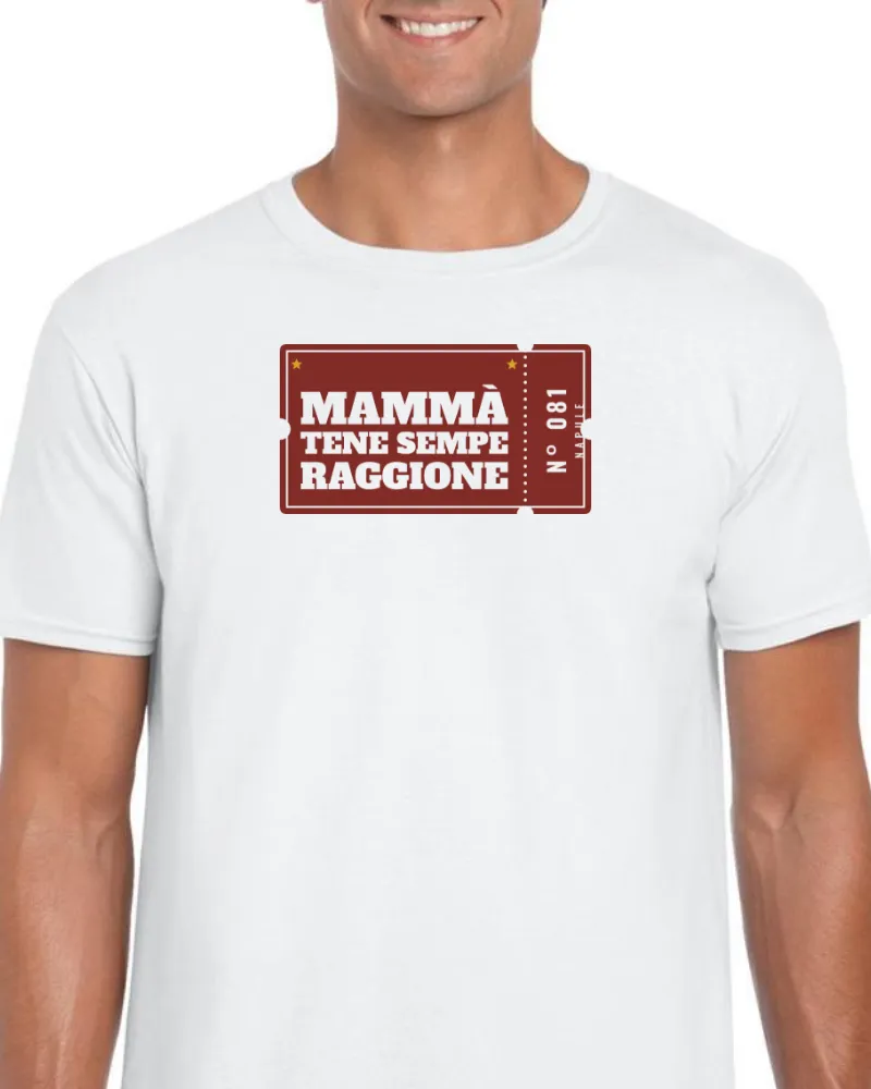 T-Shirt "Mammà tene sempe raggione"