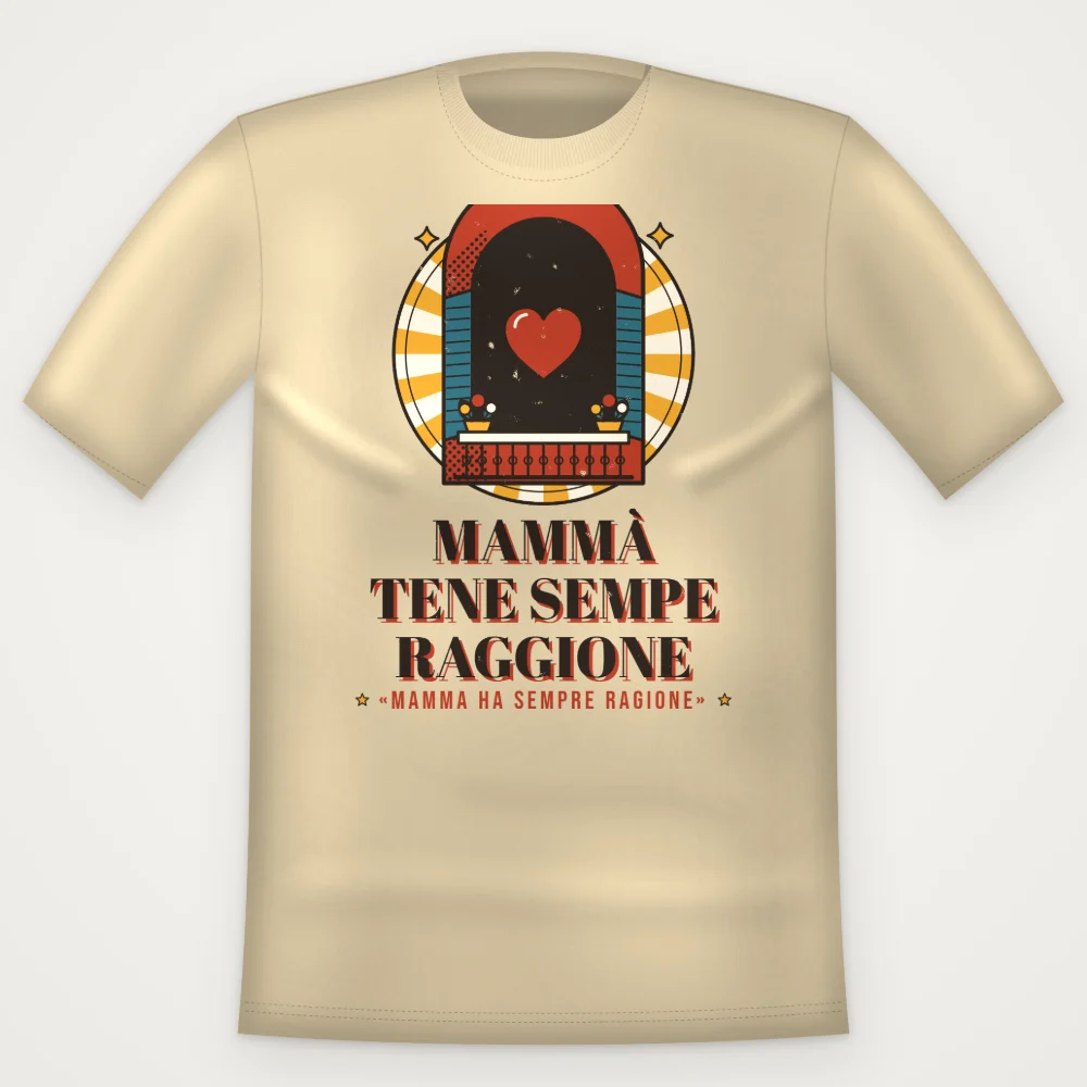 T-Shirt "Mammà tene sempe raggione"