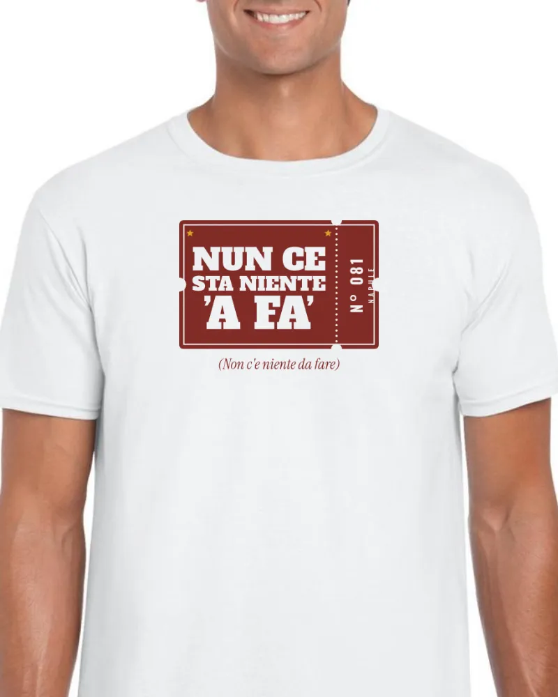 T-Shirt "Nun ce sta niente 'a fa'"