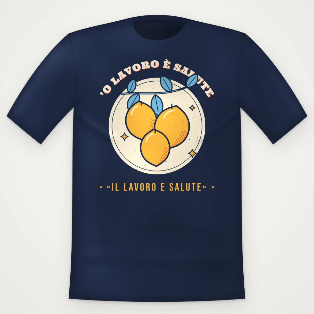 T-Shirt "'O lavoro è salute"