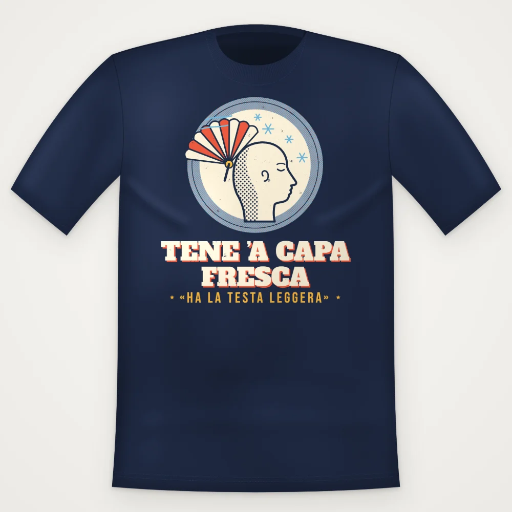 T-Shirt "Tene 'a capa fresca"