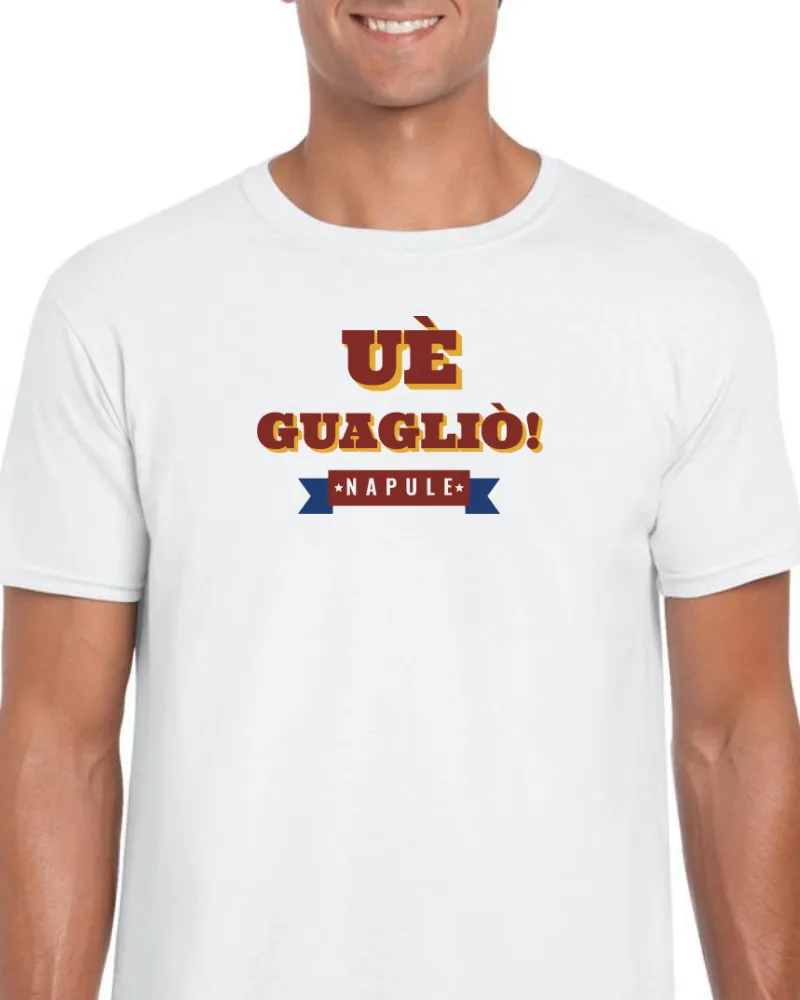 T-Shirt "Uè guagliò!"