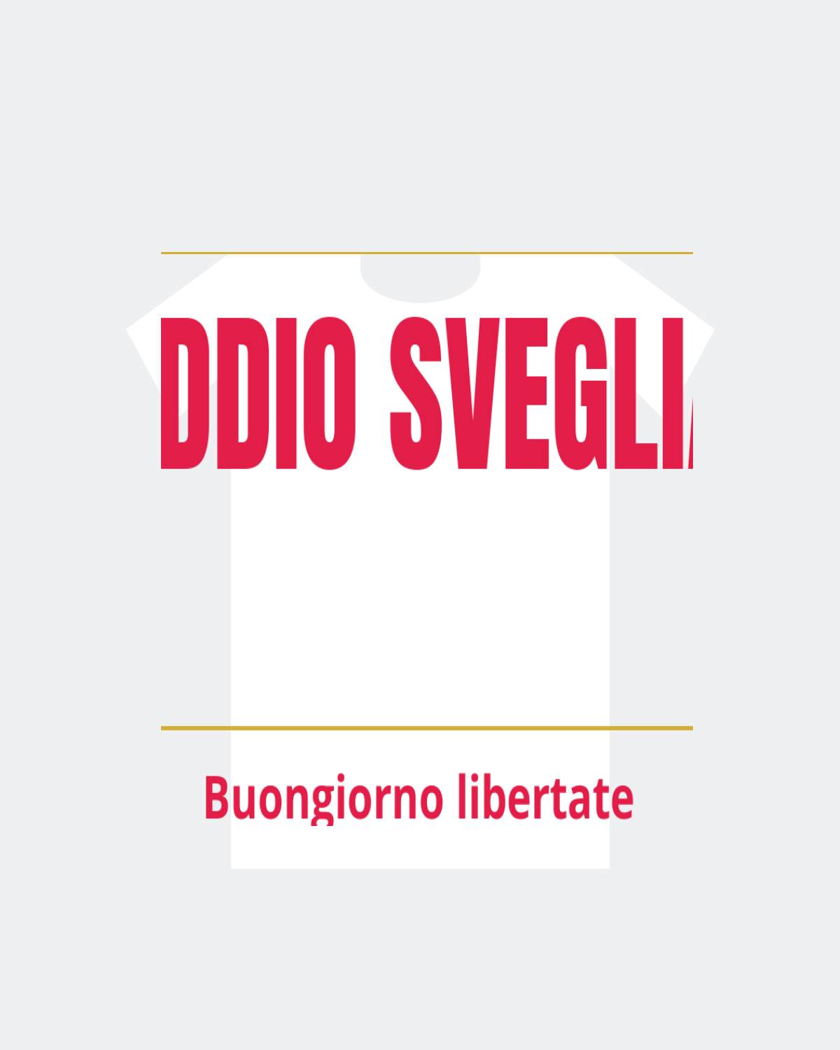 T-Shirt "ADDIO SVEGLIA"