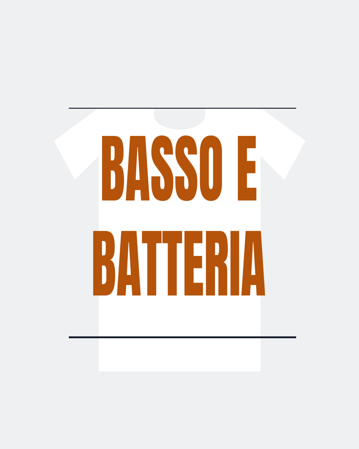 T-Shirt "BASSO E BATTERIA"