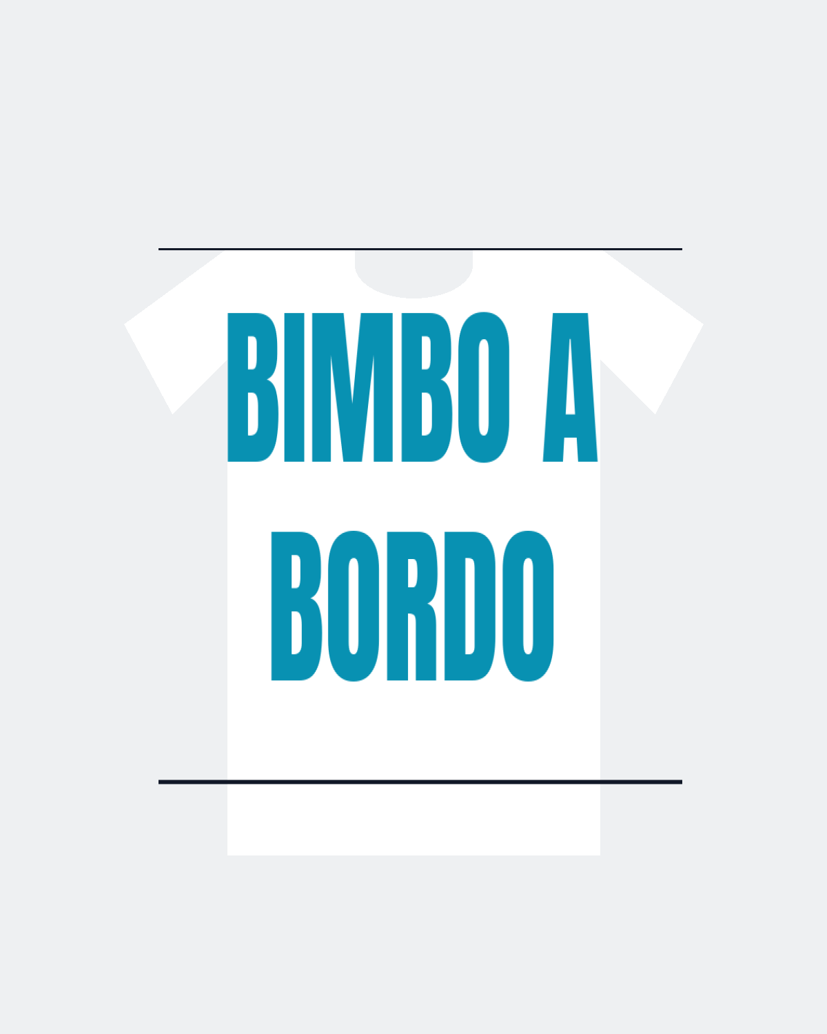 T-Shirt "BIMBO A BORDO"