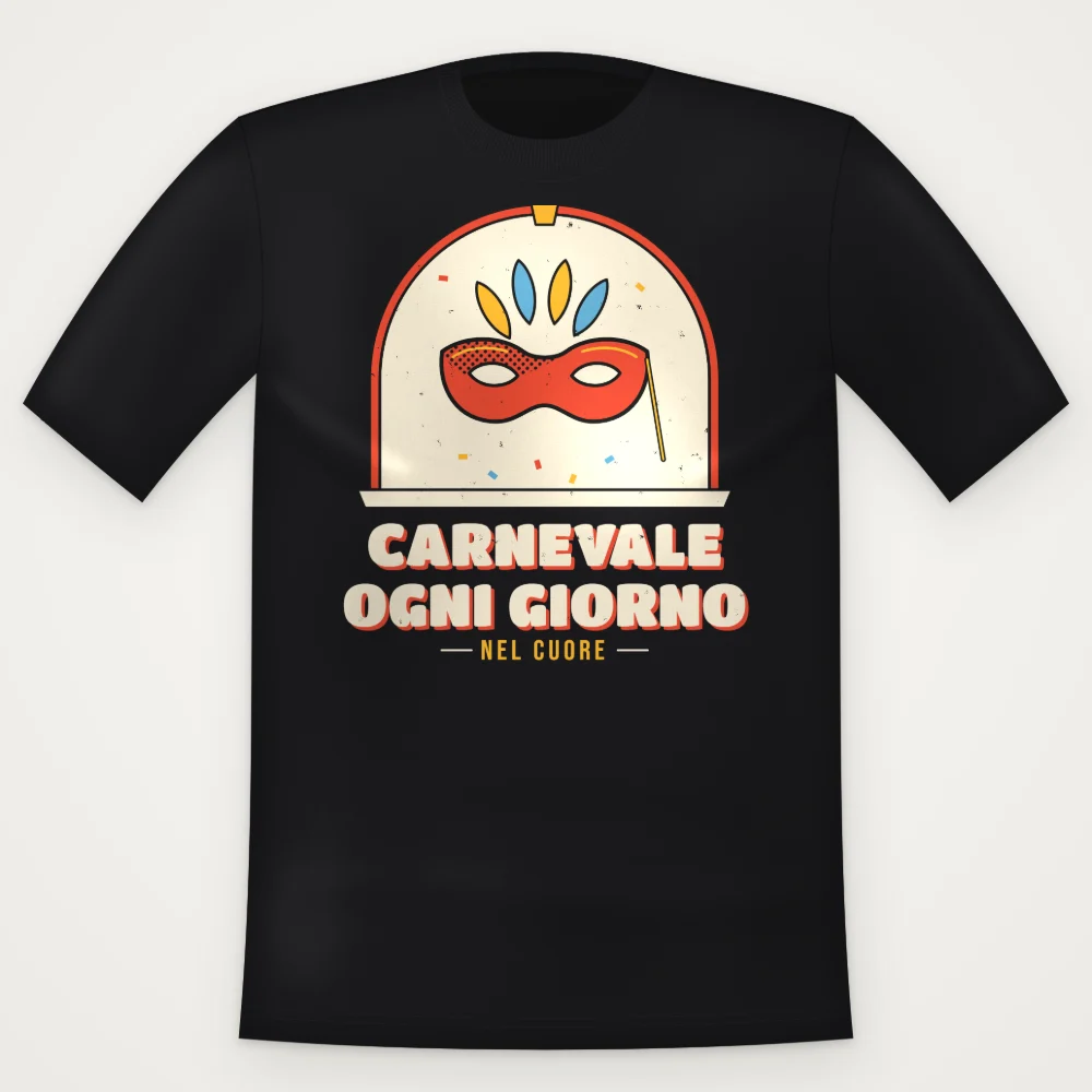 T-Shirt "CARNEVALE OGNI GIORNO"