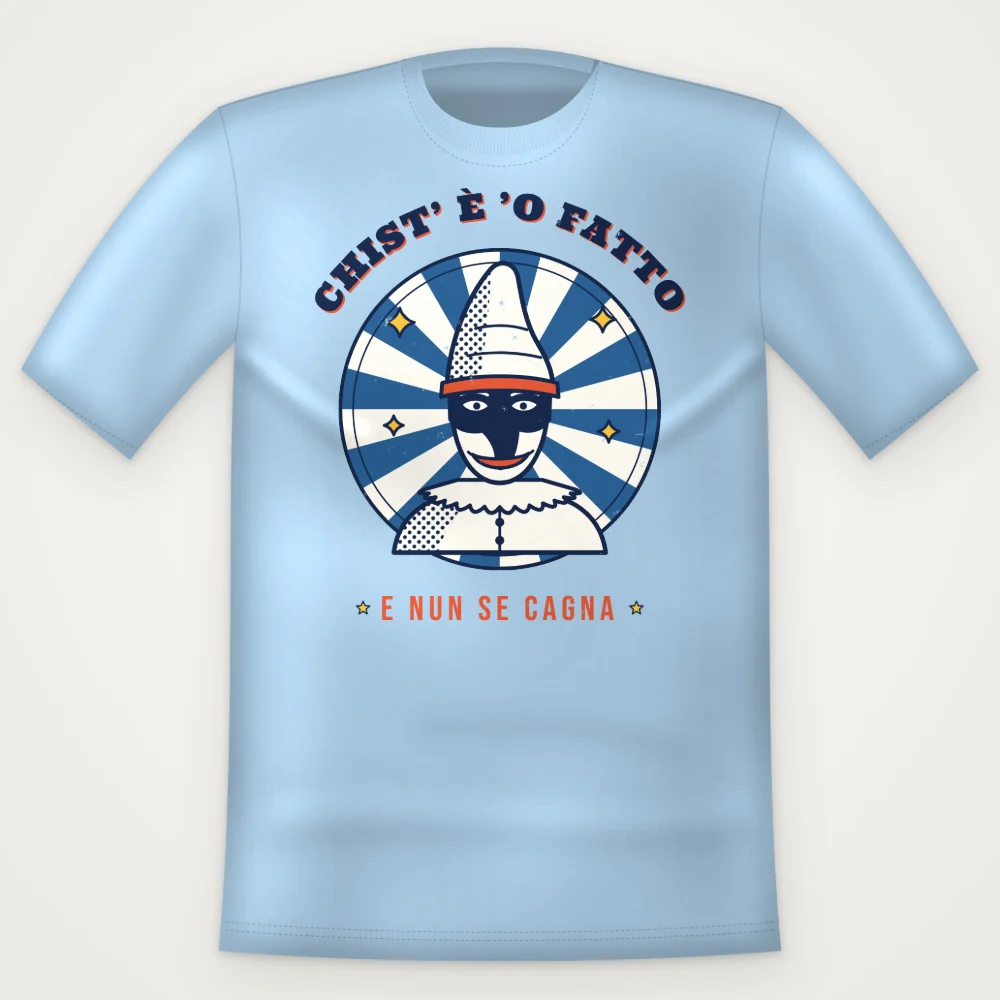 T-Shirt "CHIST' E' 'O FATTO"