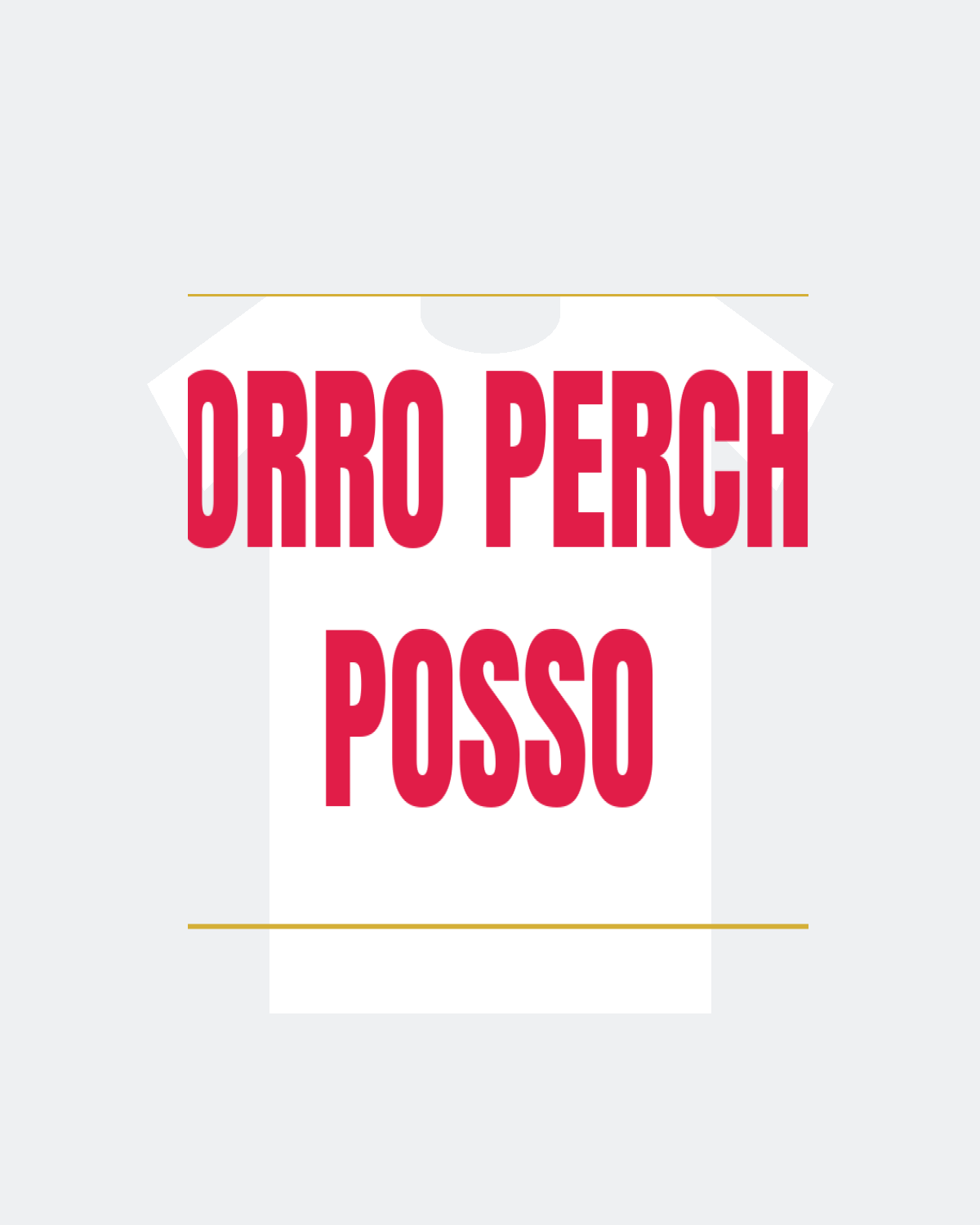 T-Shirt "CORRO PERCHE POSSO"