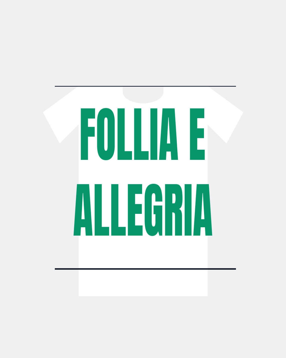 T-Shirt "FOLLIA E ALLEGRIA"