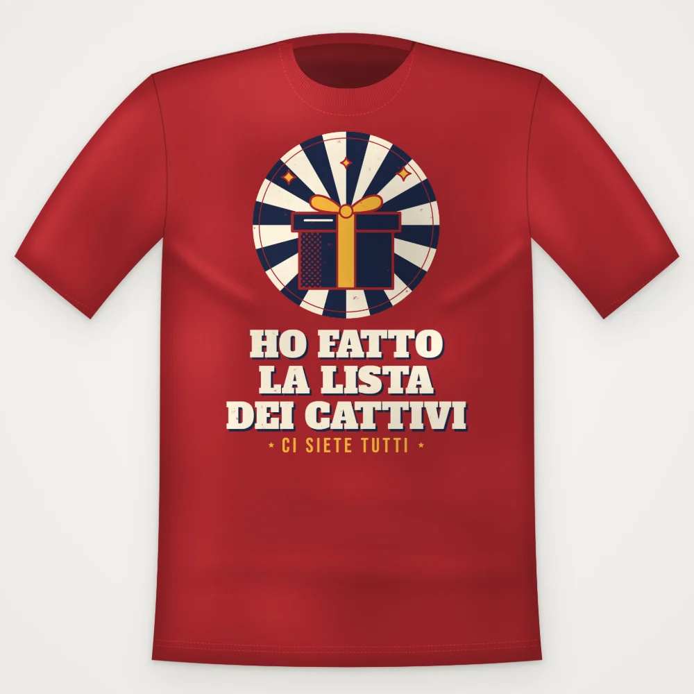 T-Shirt "HO FATTO LA LISTA DEI CATTIVI"