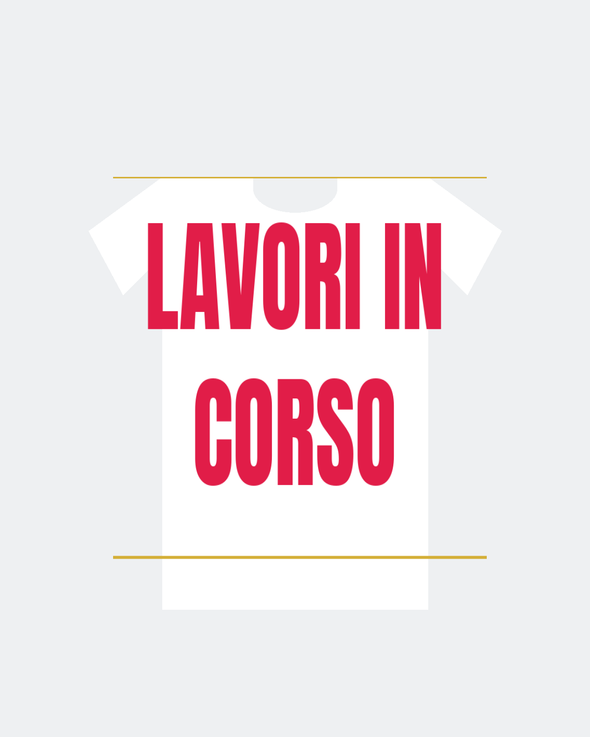 T-Shirt "LAVORI IN CORSO"