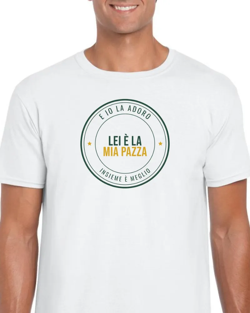T-Shirt "LEI E LA MIA PAZZA"