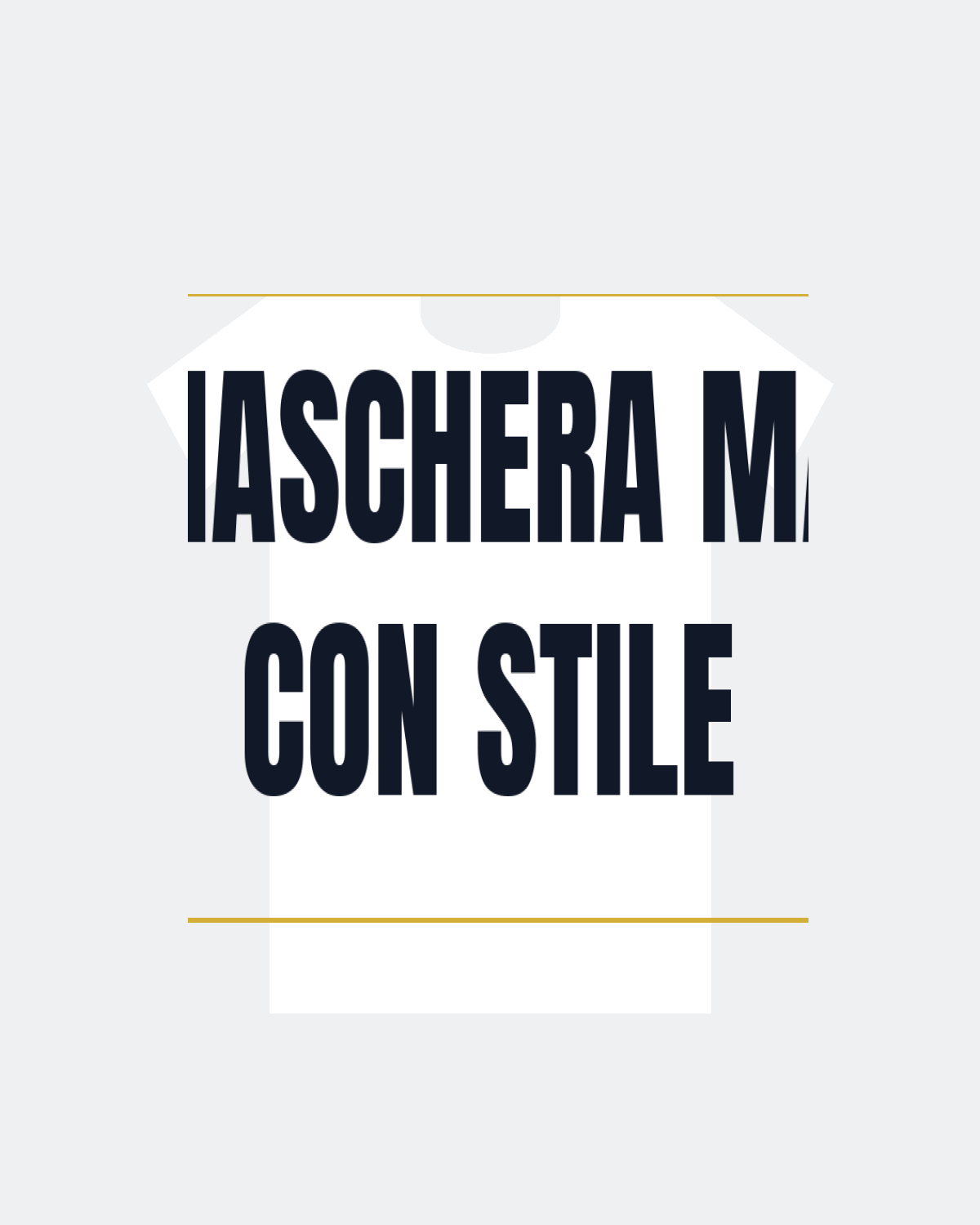 T-Shirt "MASCHERA MA CON STILE"