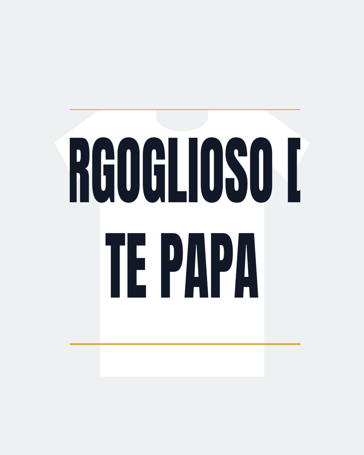 T-Shirt "ORGOGLIOSO DI TE PAPA"