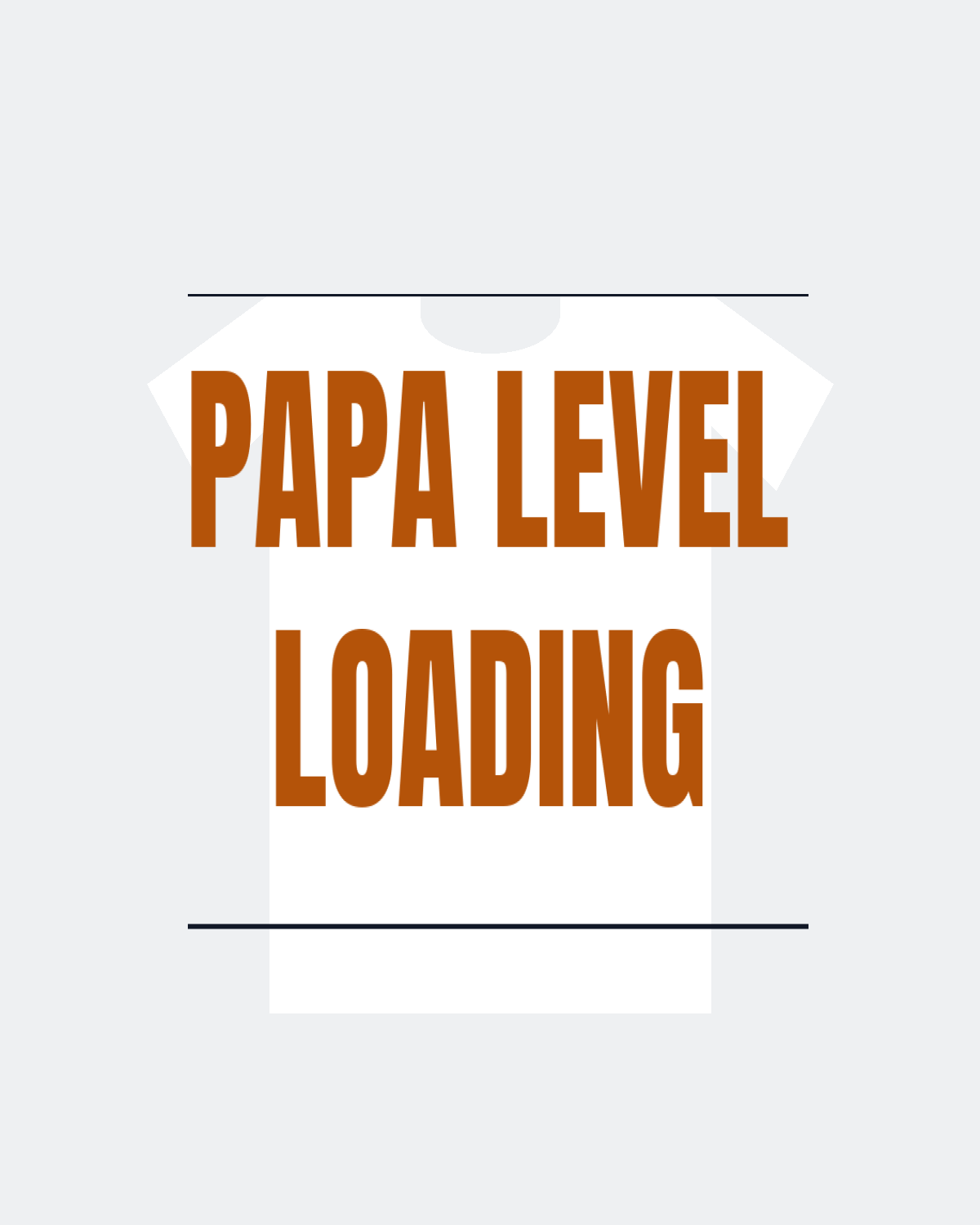 T-Shirt "PAPA LEVEL LOADING"