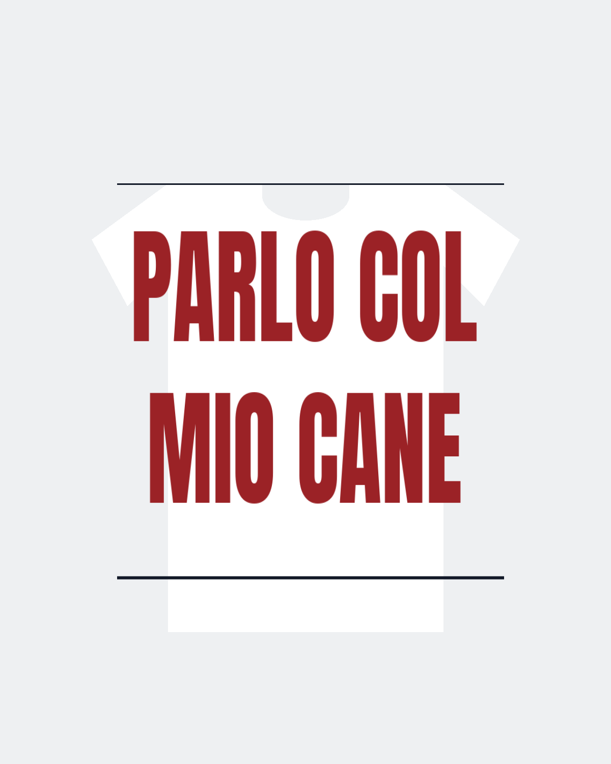 T-Shirt "PARLO COL MIO CANE"