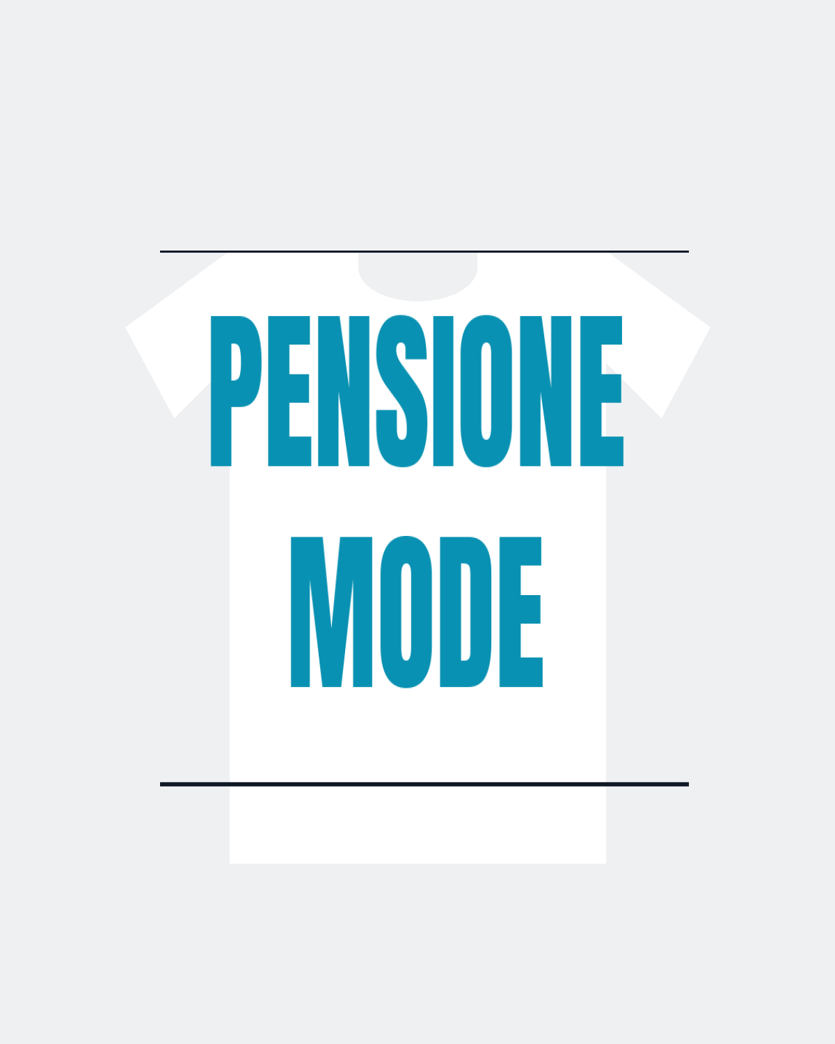 T-Shirt "PENSIONE MODE"