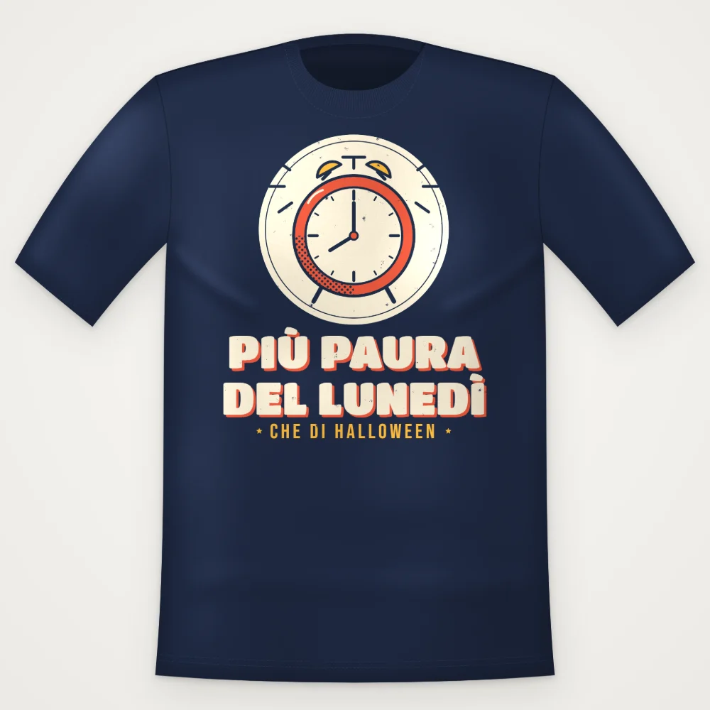 T-Shirt "PIU PAURA DEL LUNEDI"