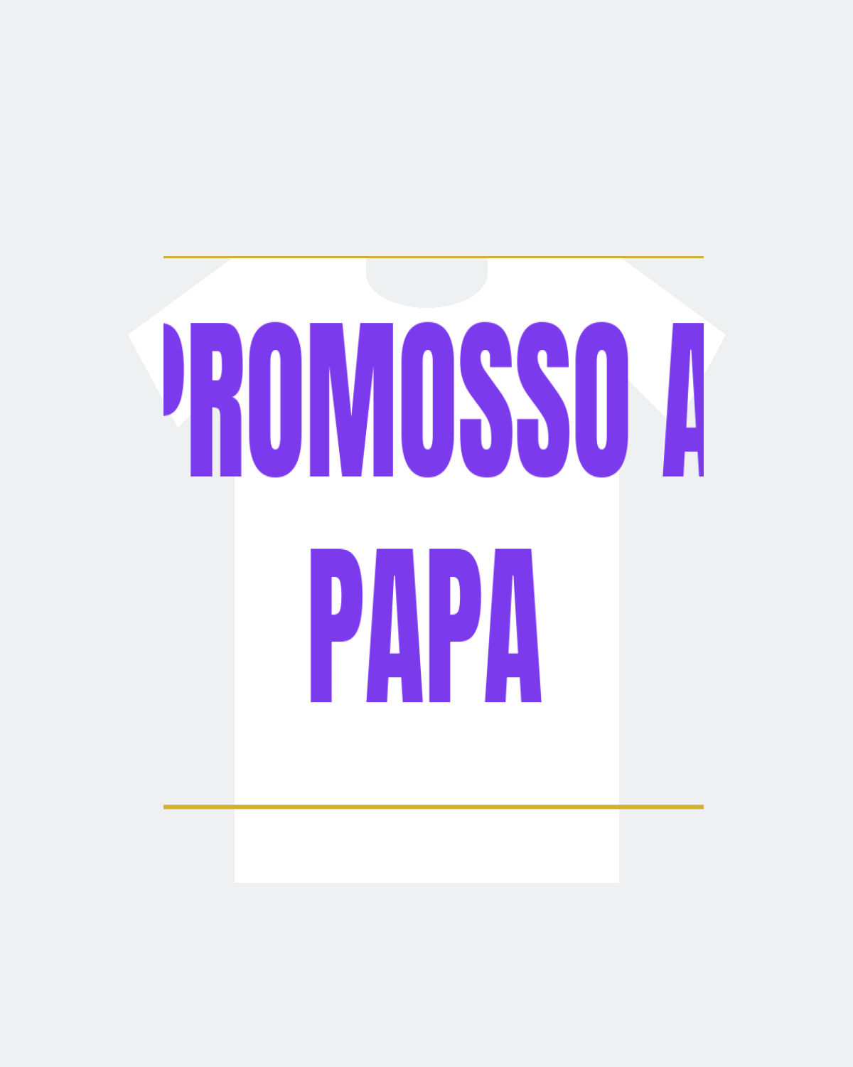 T-Shirt "PROMOSSO A PAPA"