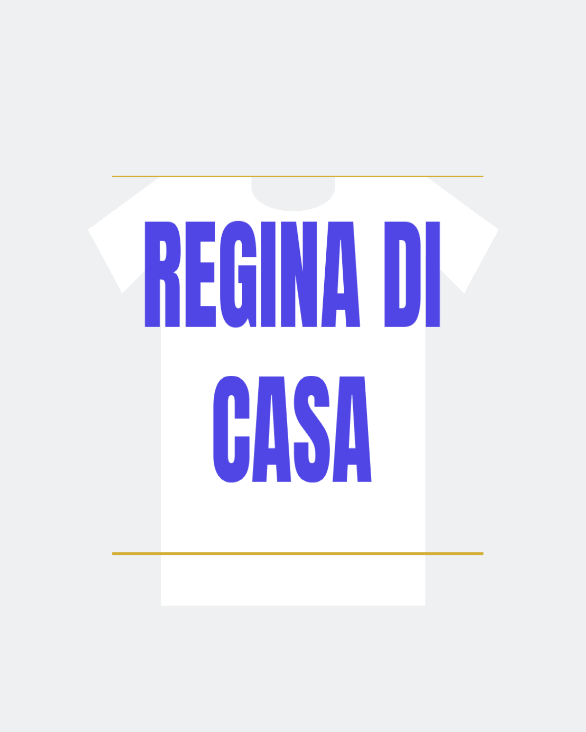 T-Shirt "REGINA DI CASA"