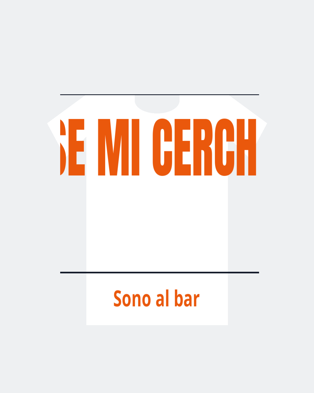 T-Shirt "SE MI CERCHI"