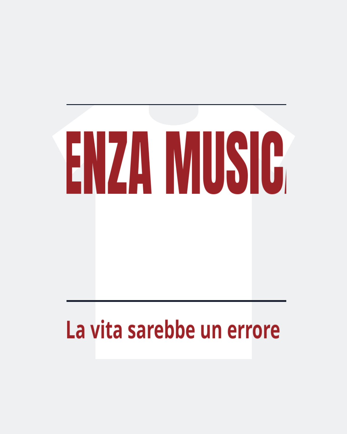 T-Shirt "SENZA MUSICA"