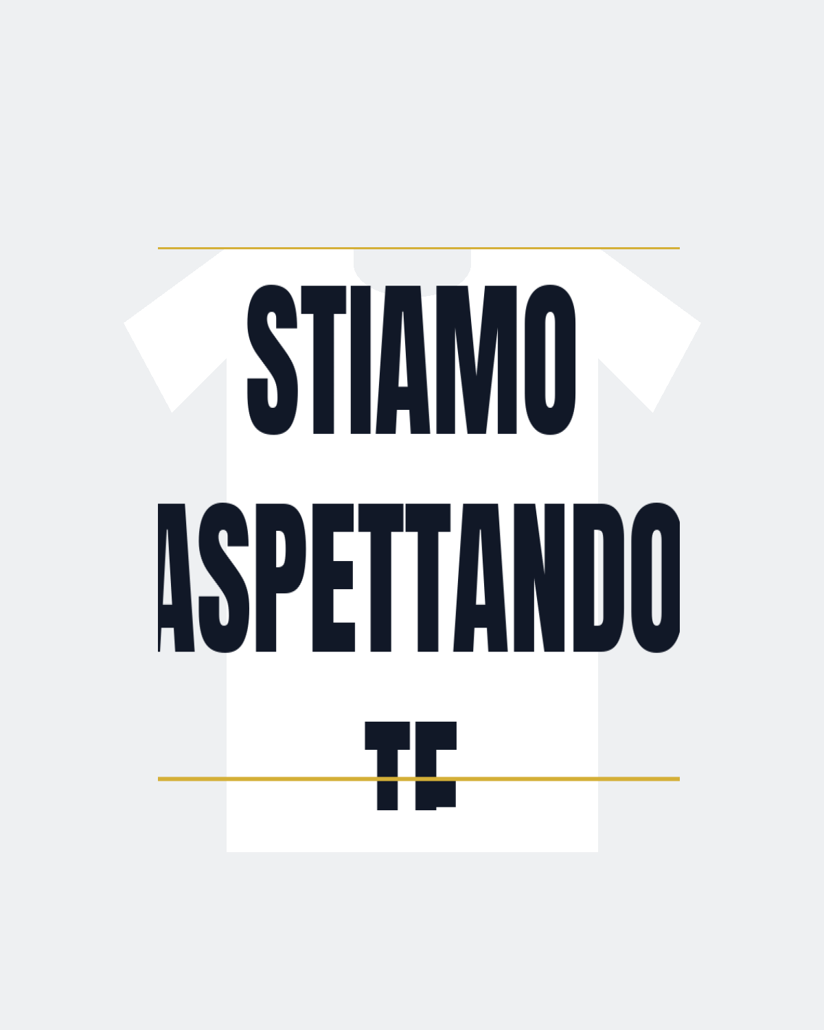 T-Shirt "STIAMO ASPETTANDO TE"