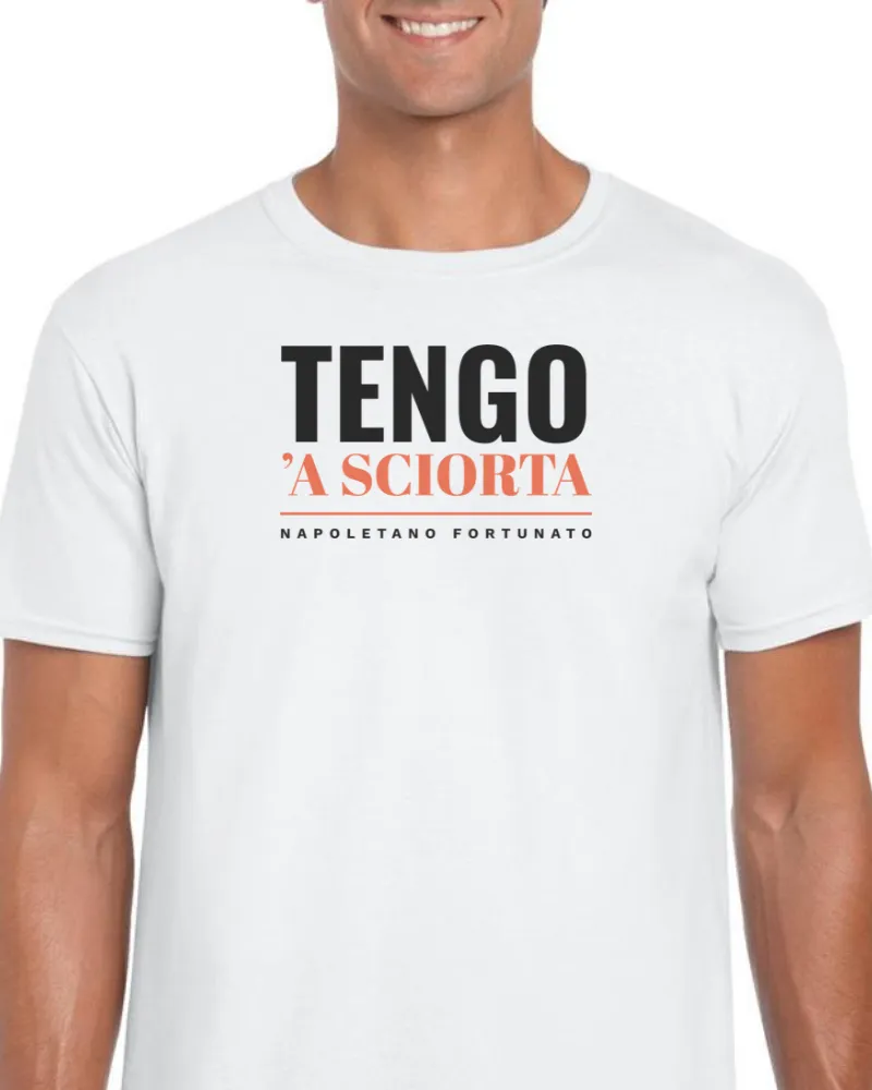 T-Shirt "TENGO 'A SCIORTA"