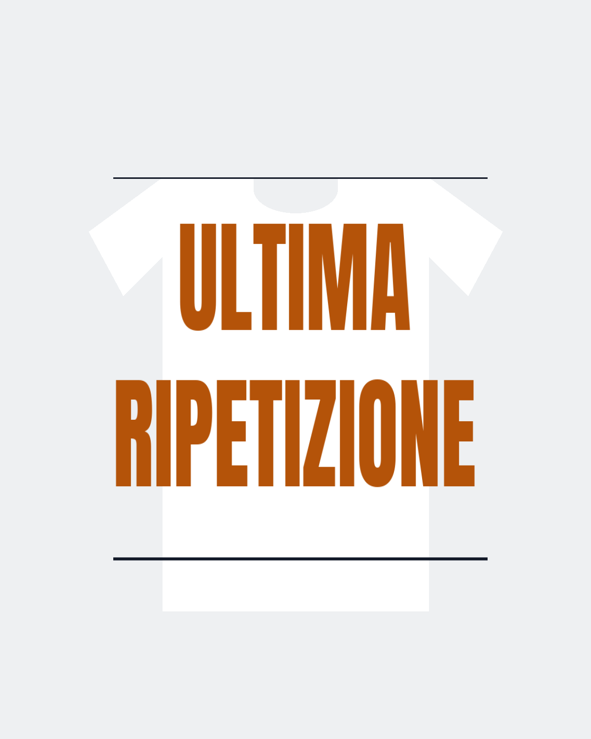 T-Shirt "ULTIMA RIPETIZIONE"
