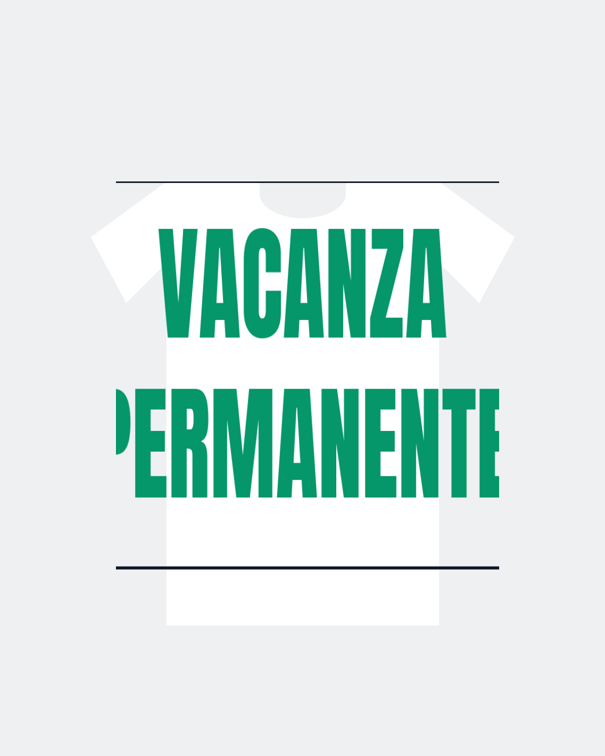 T-Shirt "VACANZA PERMANENTE"
